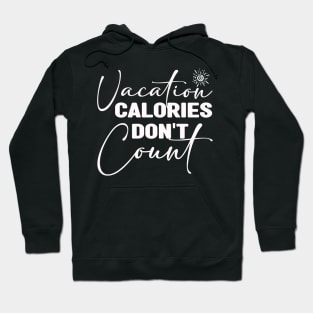 Funny Vacation Calories Dont Count Summer Cruise Beach Hoodie